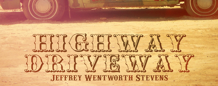 Jeffrey Wentworth Stevens - Highway Driveway