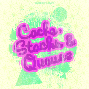 Cacheflowe Cache Stacks Queues Ep